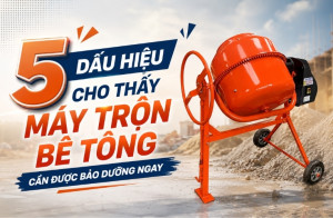 5 dấu hiệu cho thấy máy trộn bê tông cần được bảo dưỡng ngay