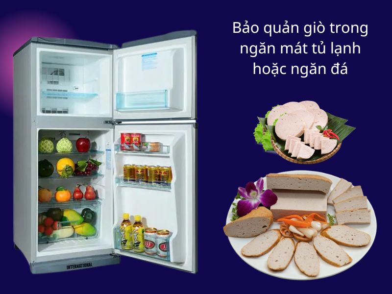 Cách bảo quản giò chả trong ngăn mát tủ lạnh