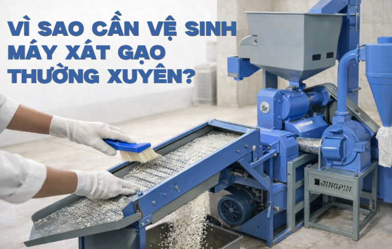 Hướng Dẫn Vệ Sinh Máy Xát Gạo Sau Mỗi Lần Sử Dụng