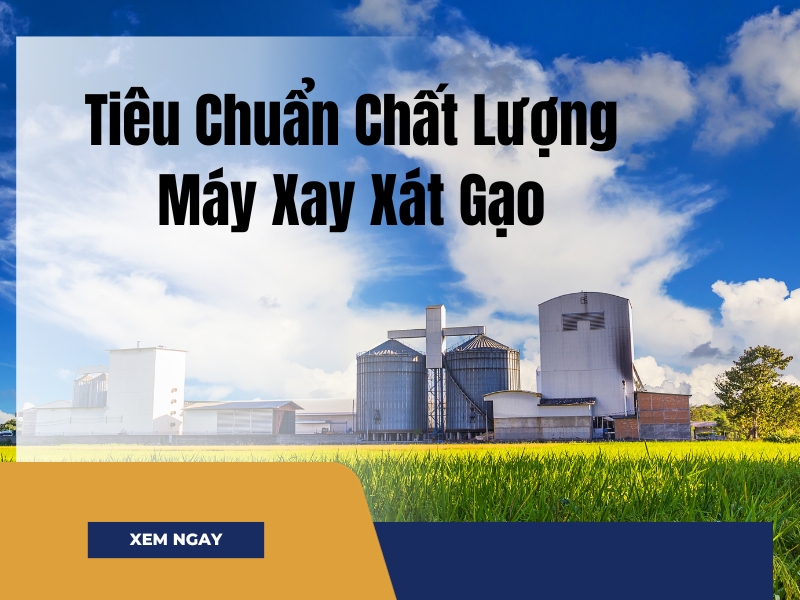 Kiem-Tra-Tieu-Chuan-Chat-Luong-May-Xay-Xat-Gao-Cua-Ban