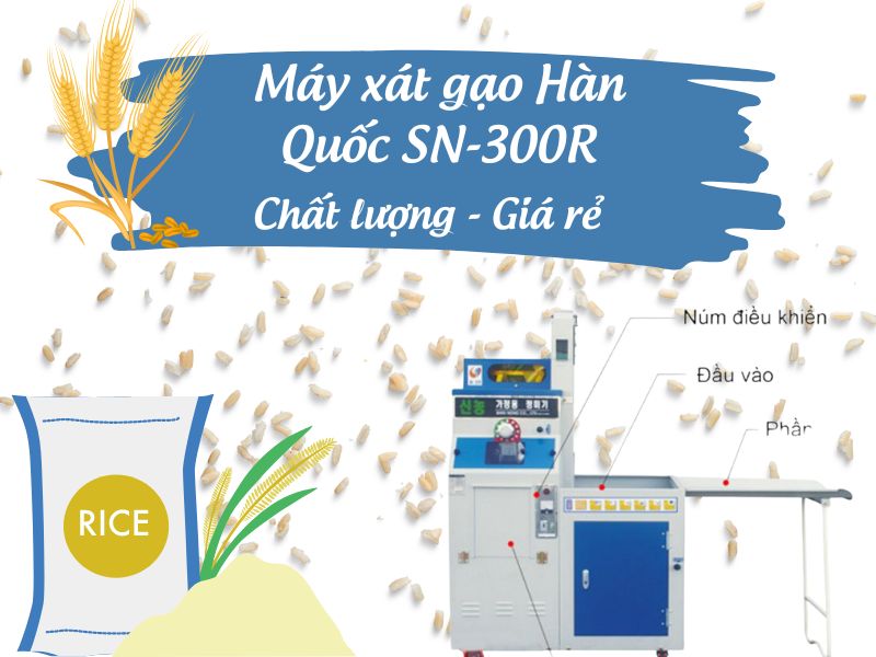 Máy xát gạo Hàn Quốc SN-300R được bà con tin dùng