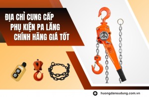 Địa chỉ cung cấp phụ kiện pa lăng chính hãng giá tốt