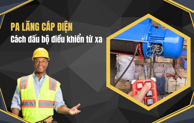 Cách đấu bộ điều khiển từ xa cho pa lăng cáp điện