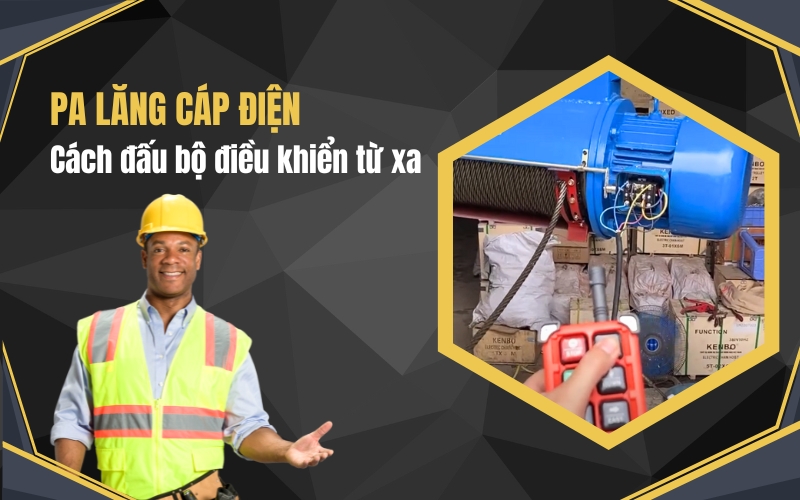 Cách đấu bộ điều khiển từ xa cho pa lăng cáp điện