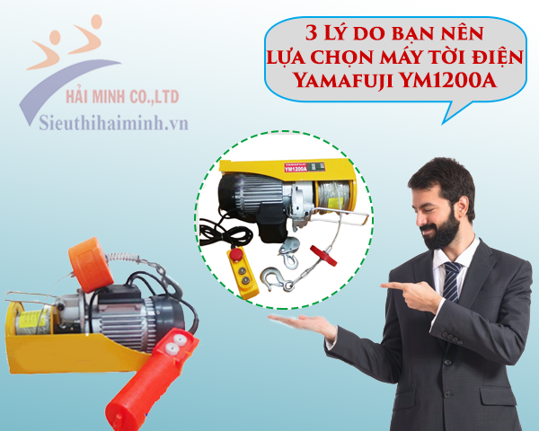 3 Lý do bạn nên lựa chọn máy tời điện Yamafuji YM1200A