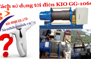 Cách sử dụng tời điện KIO GG-1060