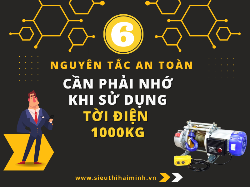 6-nguyen-tac-an-toan-can-phai-nho-khi-su-dung-toi-dien-1000kg