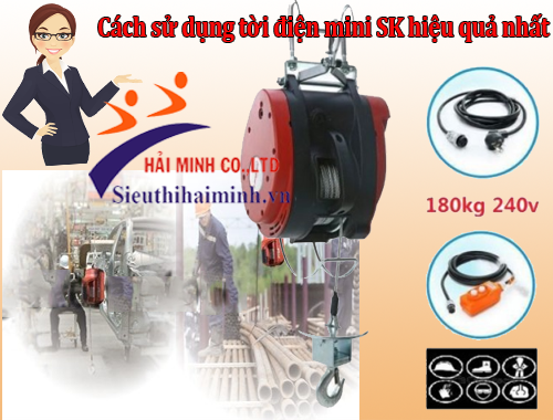 Cách sử dụng tời điện mini SK hiệu quả nhất