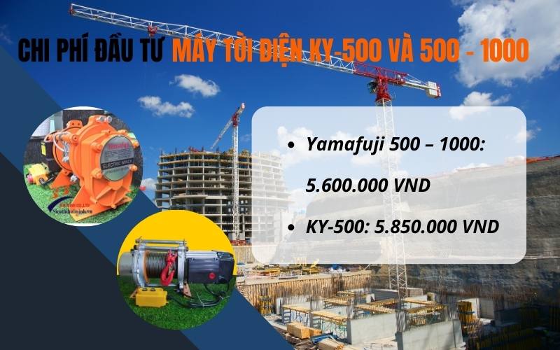 Chi phí đầu tư máy tời điện KY-500 và 500 – 1000