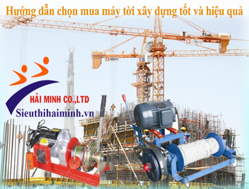 Hướng dẫn chọn mua máy tời xây dựng tốt và hiệu quả