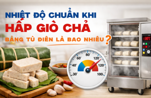 Nhiệt Độ Chuẩn Khi Hấp Giò Chả Bằng Tủ Điện Là Bao Nhiêu