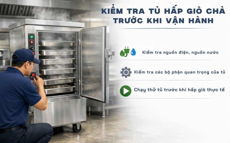 Kiểm tra tủ hấp giò chả trước khi vận hành lần đầu