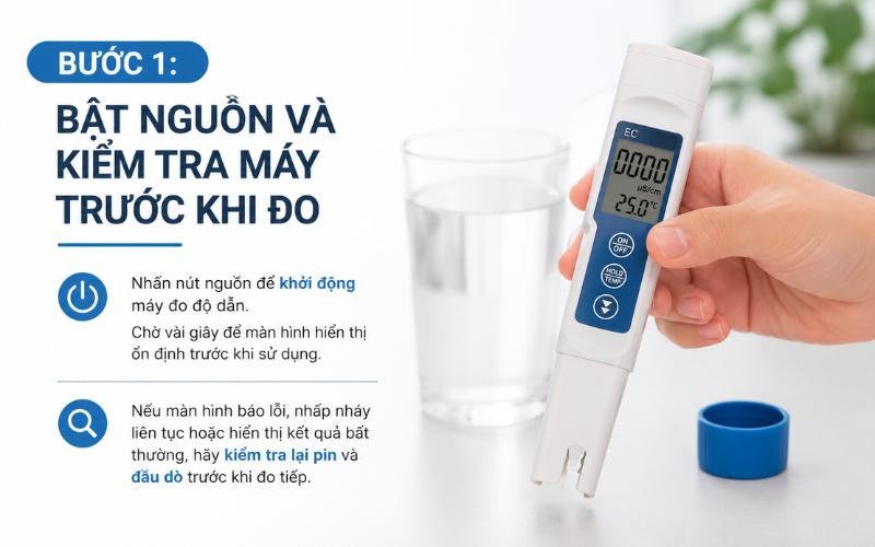 Bước 1: Bật nguồn và kiểm tra máy trước khi đo