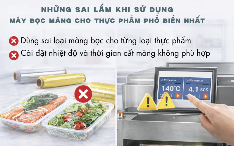Những sai lầm khi sử dụng máy bọc màng cho thực phẩm phổ biến nhất