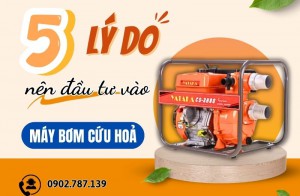 5 Lý do bạn nên đầu tư vào máy bơm cứu hỏa ngay hôm nay