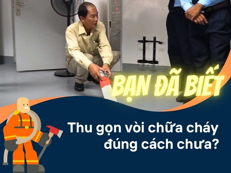 Bạn đã biết cách thu gọn vòi chữa cháy đúng cách chưa?