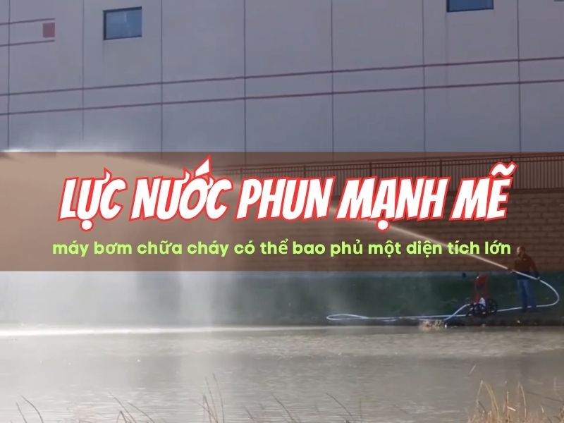 Lực nước phun mạnh mẽ