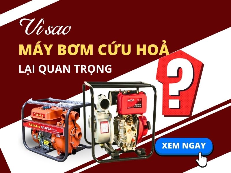 Vì sao máy bơm cứu hoả lại quan trọng đến vậy?