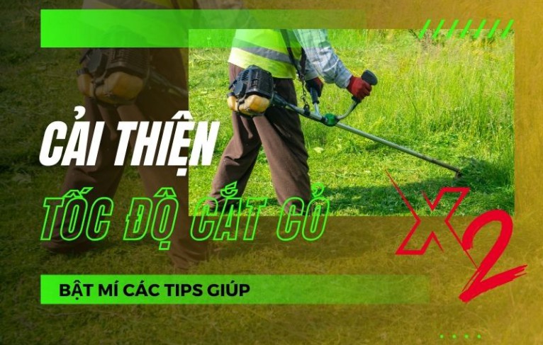 Bật mí các tips giúp cải thiện tốc độ cắt cỏ
