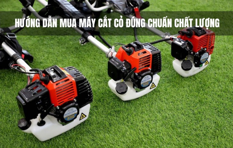 Hướng Dẫn Mua Máy Cắt Cỏ Đúng Chuẩn Chất Lượng