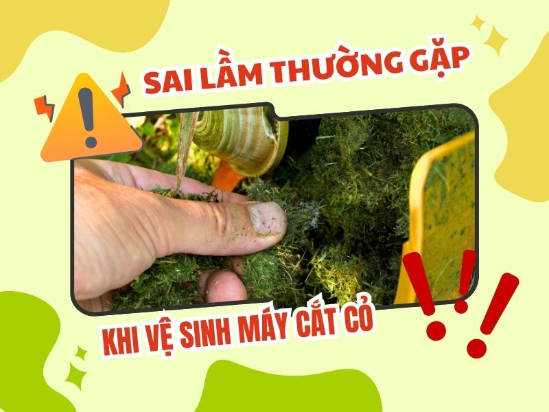 Sai lầm thường gặp khi vệ sinh máy cắt cỏ