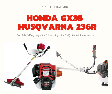 So sánh máy cắt cỏ Honda GX35 và Husqvarna 236R
