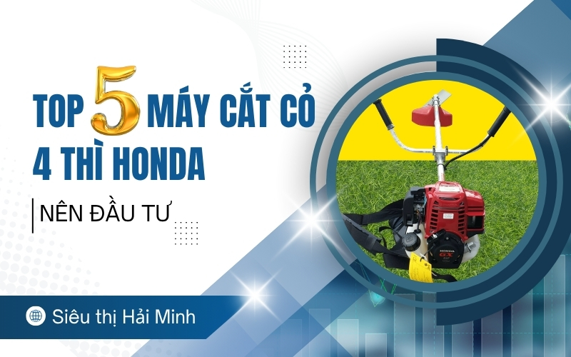 Top 5 máy cắt cỏ 4 thì honda nên đầu tư