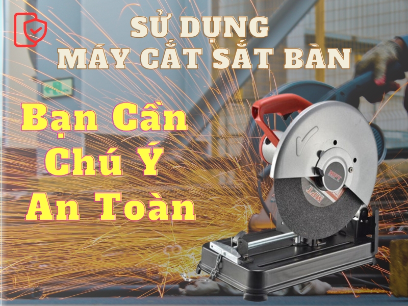 Su-dung-may-cat-sat-de-ban-an-toan