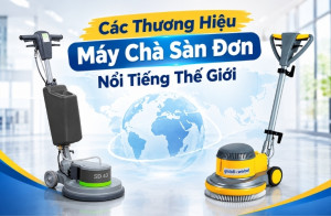 Các Thương Hiệu Máy Chà Sàn Đơn Nổi Tiếng Thế Giới