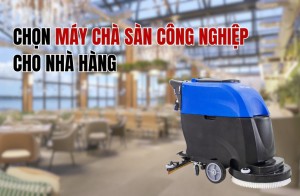 Chọn Máy Chà Sàn Công Nghiệp Cho Nhà Hàng
