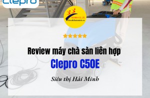 Review máy chà sàn liên hợp Clepro C50E