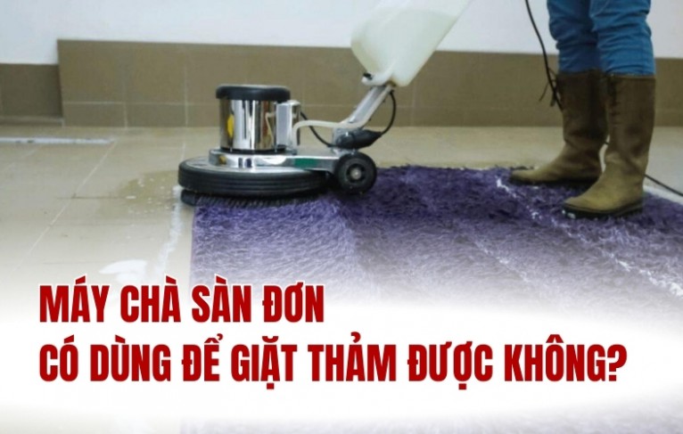 Máy Chà Sàn Đơn Có Dùng Để Giặt Thảm Được Không?