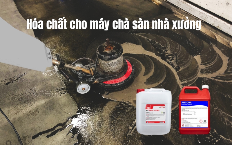 Hóa chất cho máy chà sàn nhà xưởng