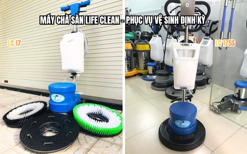 Máy chà sàn Life Clean – Phục vụ vệ sinh định kỳ