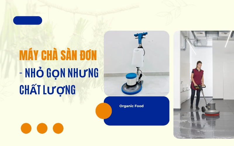 Máy chà sàn đơn nhỏ gọn nhưng chất lượng