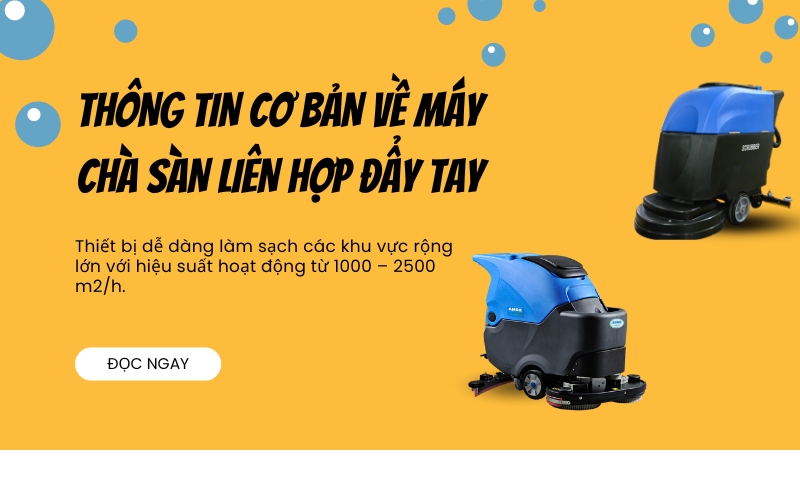 Thông tin cơ bản về máy chà sàn liên hợp đẩy tay