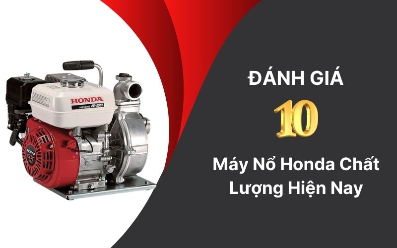 Đánh Giá 10 Máy Nổ Honda Chất Lượng Hiện Nay