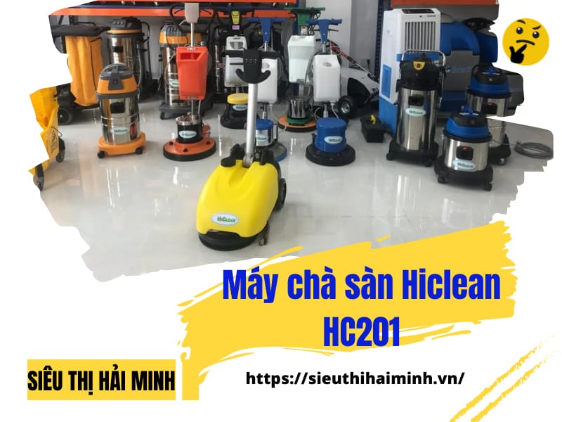 máy chà sàn liên hợp mini Hiclean HC201