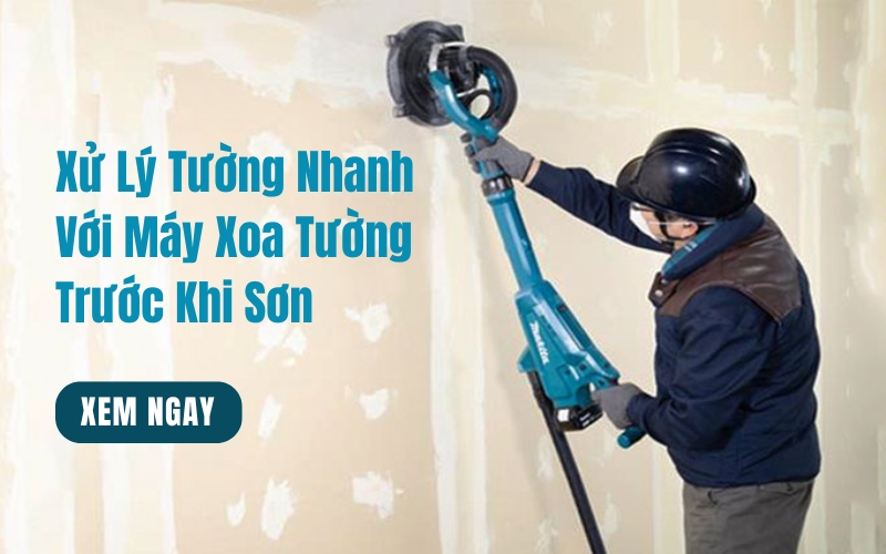 Xử Lý Tường Nhanh Với Máy Xoa Tường Trước Khi Sơn