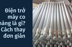 Điện trở máy co màng là gì? Cách thay đơn giản
