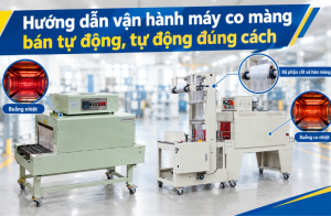 Hướng dẫn vận hành máy co màng bán tự động, tự động đúng cách