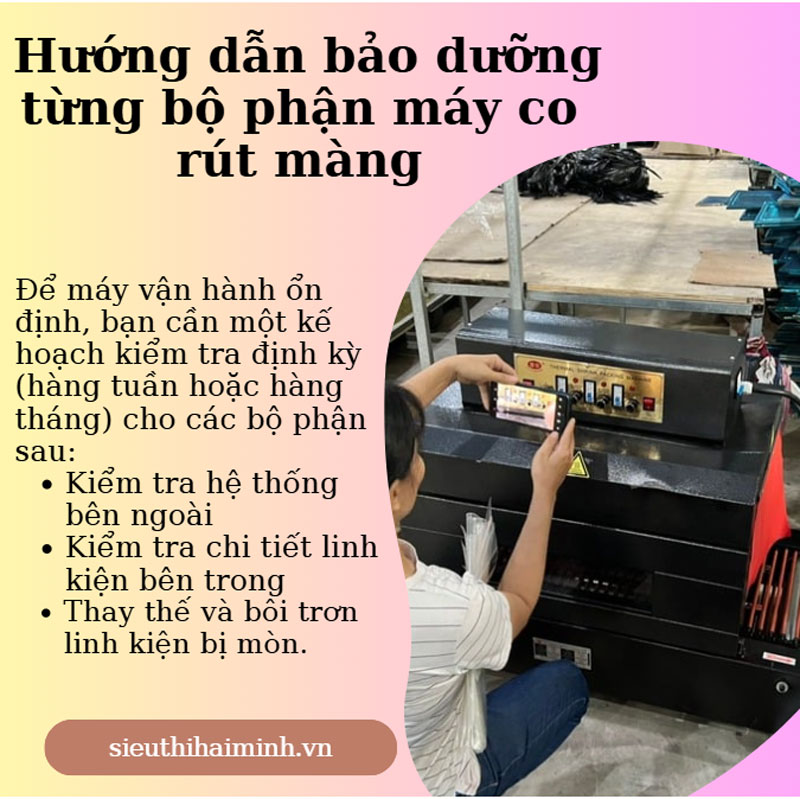 Hướng dẫn chi tiết cách bảo dưỡng máy co màng Hướng dẫn chi tiết cách bảo dưỡng máy co màng