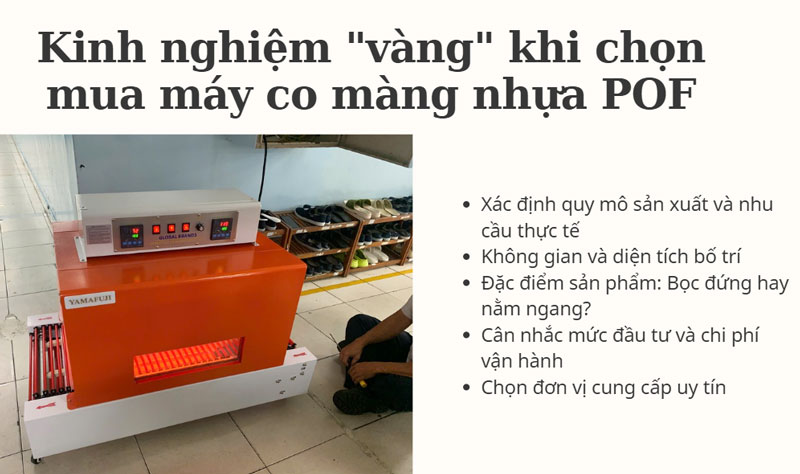 Kinh nghiệm "vàng" khi chọn mua máy co màng nhựa POF Kinh nghiệm "vàng" khi chọn mua máy co màng nhựa POF