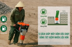 5 cách giúp máy đầm cóc chạy xăng tiết kiệm nhiên liệu hơn