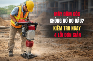 Máy đầm cóc không nổ do đâu? Kiểm tra ngay 4 lỗi đơn giản