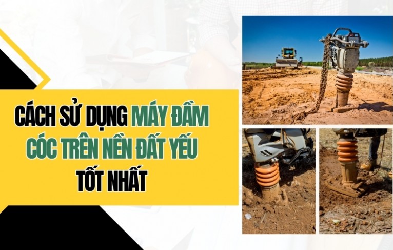 Cách sử dụng máy đầm cóc trên nền đất yếu