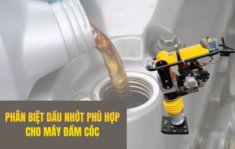 Phân biệt dầu nhớt phù hợp cho máy đầm cóc dễ dàng nhất