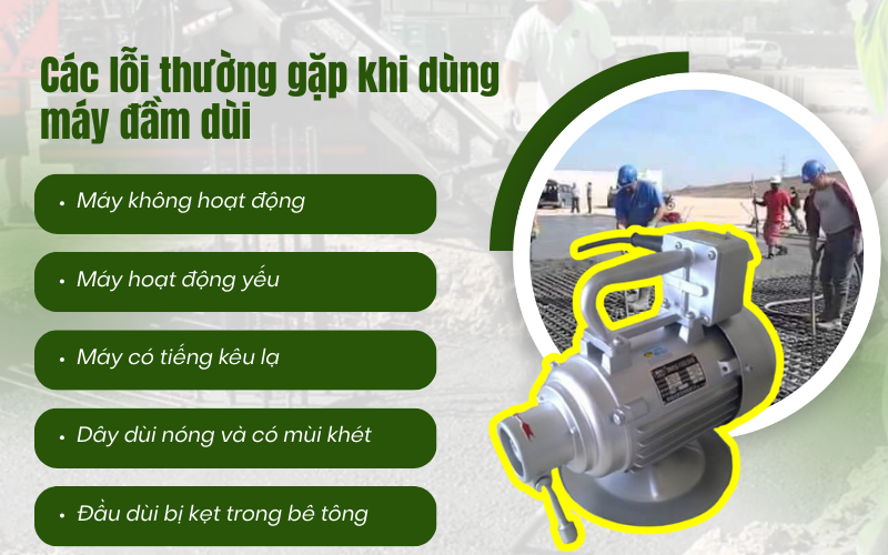Các lỗi thường gặp khi dùng máy đầm dùi và nguyên nhân