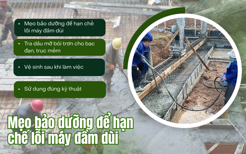 Mẹo bảo dưỡng để hạn chế lỗi máy đầm dùi