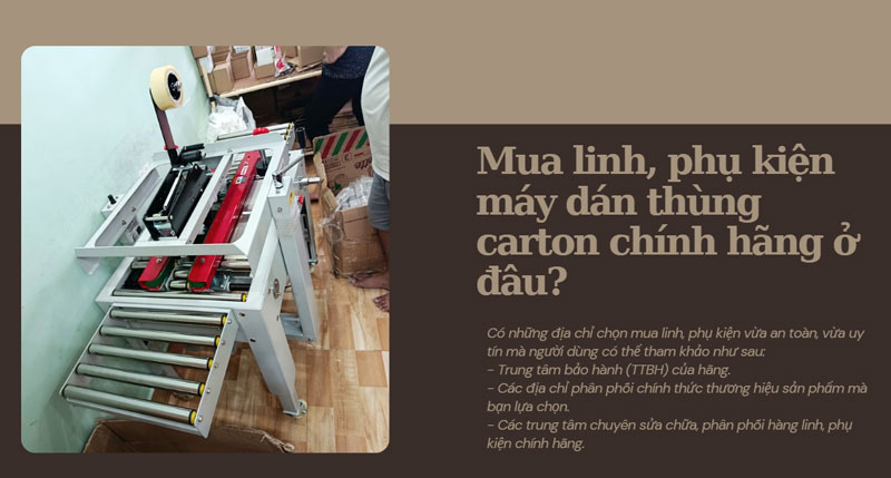 Địa chỉ cung cấp linh phụ kiện máy dán thùng carton giá rẻ